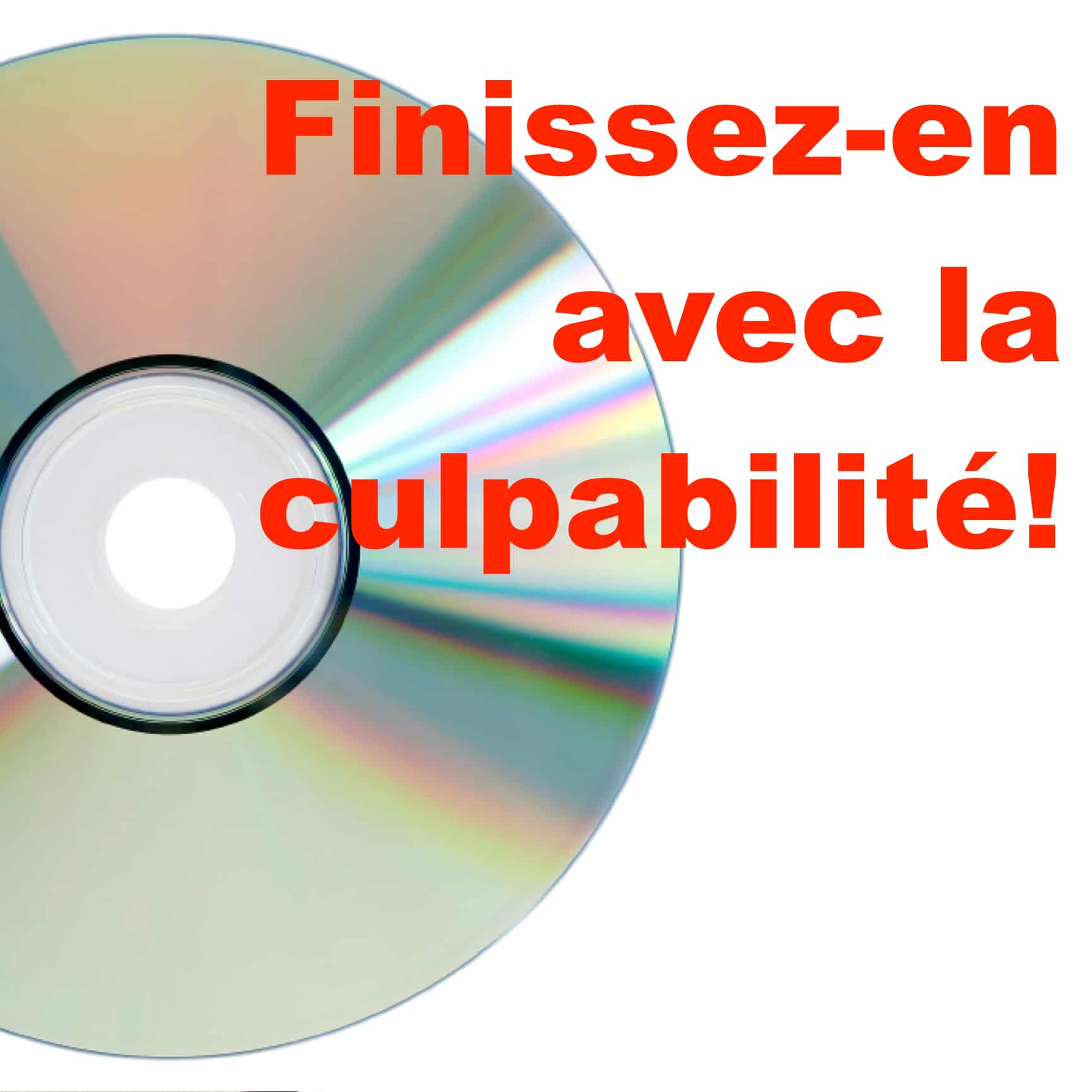 Finissez-en avec la culpabilité Finissez-en avec la culpabilité