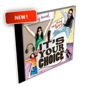It's your choice Healthy mind, healthy body